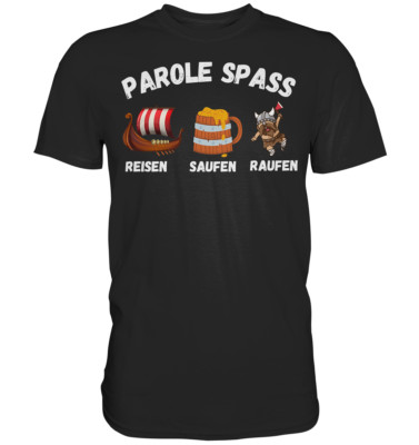 Premium Shirt Reisen Saufen Raufen Wikinger Party Koma Schlägerei Alte Schule