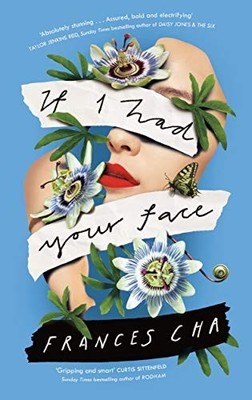 If I Had Your Face: 'Assured, bold, an..., Cha, Frances