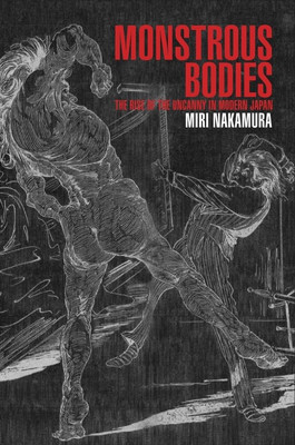 Monstrous Bodies (Harvard East Asian Monographs) - HardBack NEW Miri Nakamura  2