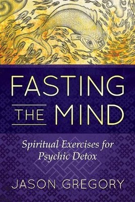 Jason Gregory Fasting the Mind (Taschenbuch)