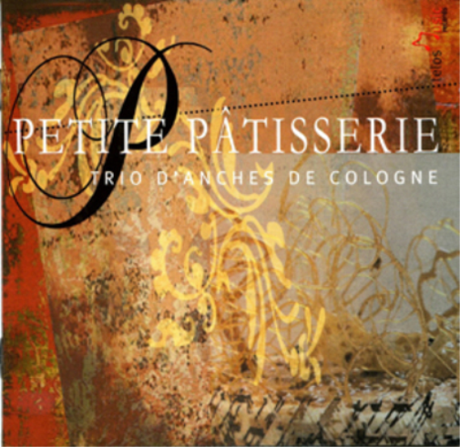 Trio d'anches de Cologne Trio D'anches De Cologne: Petite Patisserie (CD) Album