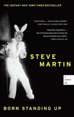 Born Standing Up: A Comic's Life - Paperback By Martin, Steve - VERY GOOD