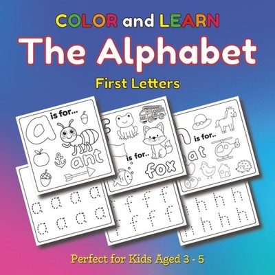 Color and Learn the Alphabet - First Letters: Color A-Z letters, Toys ...