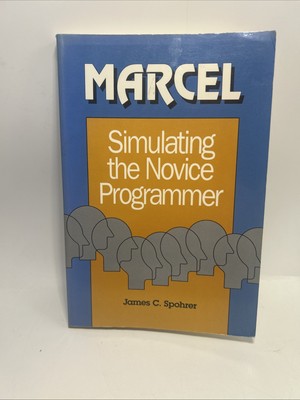 MARCEL: SIMULATING THE NOVICE PROGRAMMER (COGNITION AND By James C. Spohrer