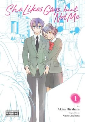 She Likes Gays, But Not Me, Vol. 1 by Akira Hirahara