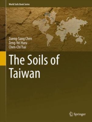 Soils of Taiwan, Hardcover by Chen, Zueng-sang; Hseu, Zeng-yei; Tsai, Chen-ch...