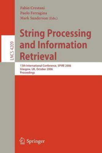 Lecture Notes in Computer Science Ser.: String Processing and ...