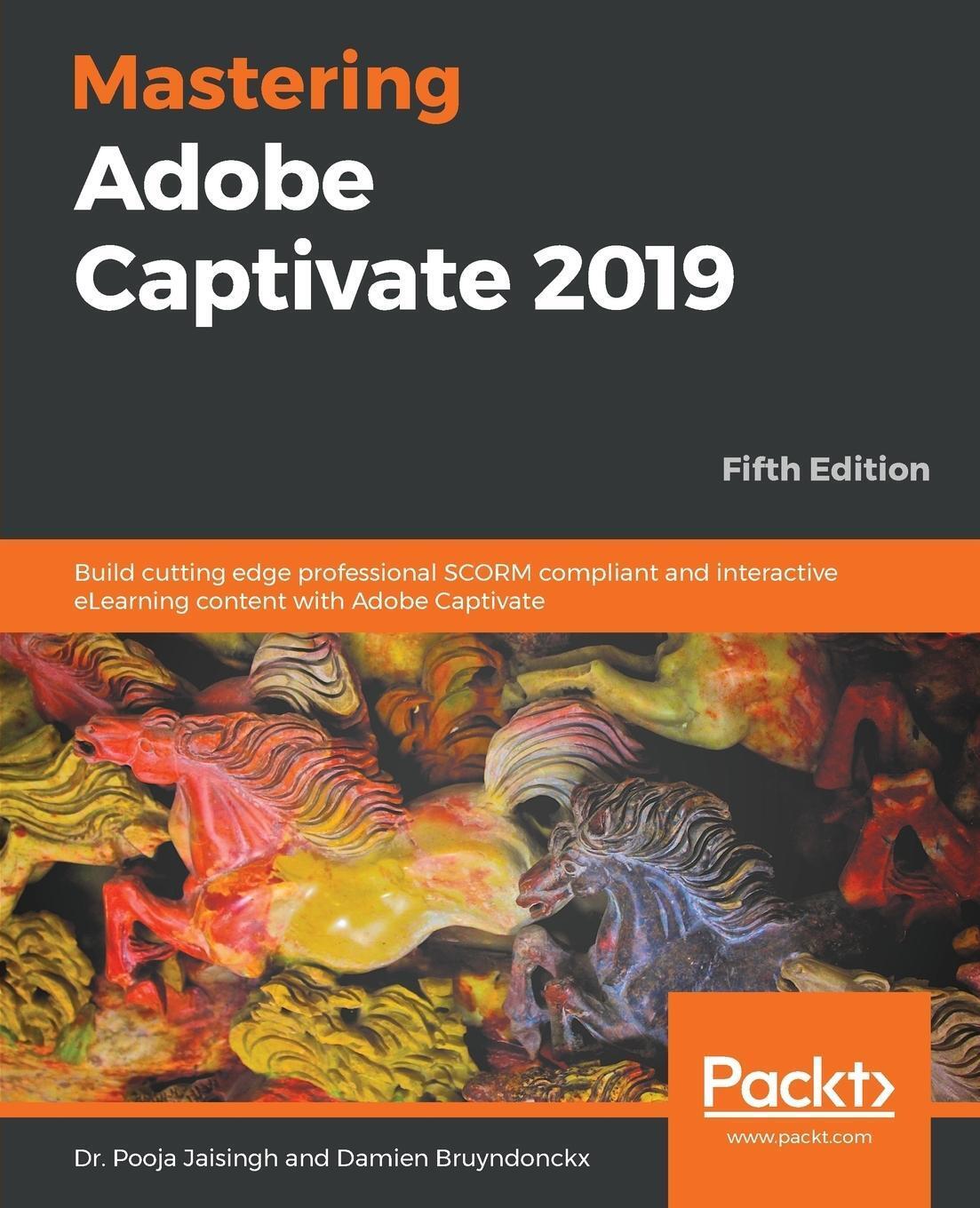 Thumbnail - Mastering Adobe Captivate 2019 - Fifth Edition Pooja Jaisingh (u. A.)