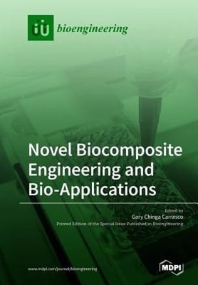 Novel Biocomposite Engineering and Bio-Applications by Gary Chinga Carrasco: New