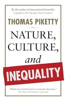 Thomas Piketty - Nature Culture And Inequality - Hardback - G245Z
