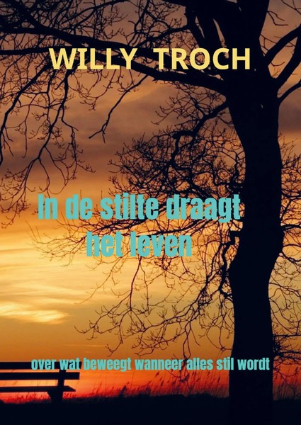 Willy Troch | In De Stilte Draagt Het Leven | Taschenbuch | NiederläNdisch-image