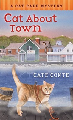 Cat About Town: A Cat Cafe Mystery: 1 by Cate Conte 1250072069 FREE Shipping