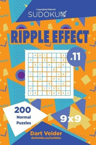 Sudoku Ripple Effect 200 Normal Puzzles 9X9 Volume 11 9781722266462 