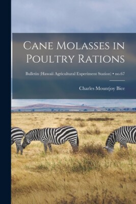 Cane Molasses In Poultry Rations; No 67