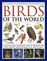 The Complete Illustrated Encyclopedia Of Birds Of The World | David Alderton