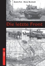 Die letzte Front - Die K&auml;mpfe an der Elbe 1945 (Feit/Bechtold)- Taschenbuchausga