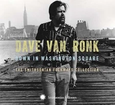 Dave Van Ronk - Down In Washington Square: The Smithsonian Folkways Collection