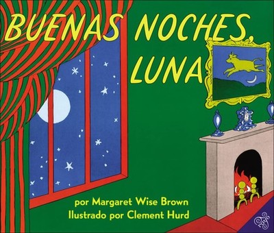 Buenas Noches Luna (Goodnight Moon) (Turtleback School & Library Binding Edi...