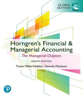 Horngren's Financial & Managerial Accounting, The Managerial Chapters, Glob ...