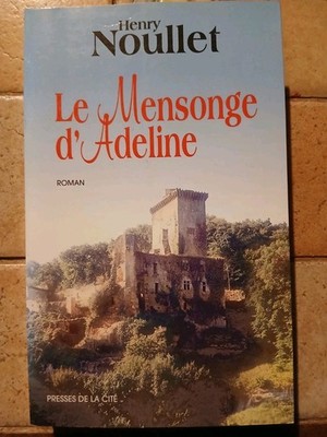 Henry NoulletDie Lüge der Adeline ROMAN