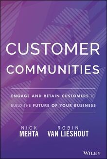 Customer Communities: Engage and Retain Customers t... | Buch | Zustand sehr gut
