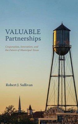 Valuable Partnerships: Cooperation, Innovation, and the Future of Municipal Texa