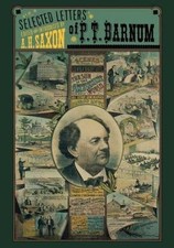 The Selected Letters of P. T. Barnum by P. T. Barnum