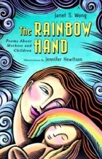 The Rainbow Hand: Poems About Mothers And Children - Hardcover - ACCEPTABLE