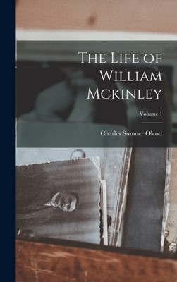 Olcott - Life of William Mckinley  Volume 1 - New hardback or cased bo - X555z