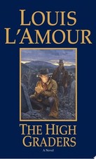 The High Graders: A Novel by L'Amour, Louis, Acceptable Book