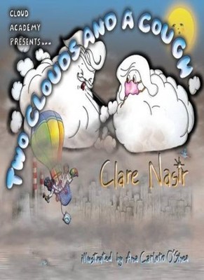 Two Clouds and a Cough (Cloud Academy Series),Clare Nasir,Ana Ca