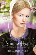 A Simple Hope: A Lancaster Crossroads Novel Lauer, Rosalind
