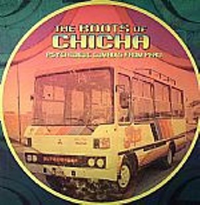 Various - The Roots Of Chicha - Psychedelic Cumbias From Peru (2x VINYL) - WORLD
