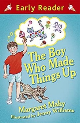 The Boy Who Made Things up Early Reader the Boy Who Made Things u