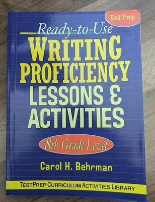 Test Prep: Ready-To-Use Writing Proficiency Lessons & Activities 8th Grade Level
