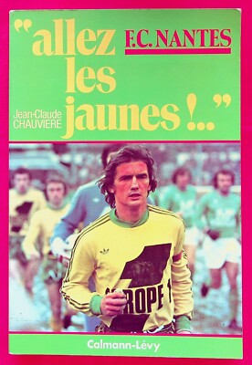 Go les Jaunes - F.C. Nantes - Fußball - Jean-Claude Chauvière - 1977