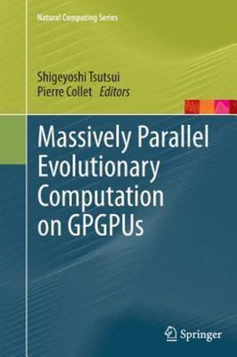 Massively Parallel Evolutionary Computation on Gpgpus, Paperback by Tsutsui, ...