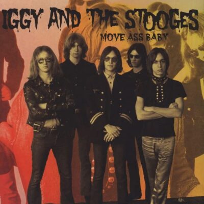 Iggy & The Stooges - Move Ass Baby  [VINYL]