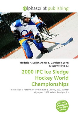 Frederic P. Miller (u. a.) | 2000 IPC Ice Sledge Hockey World Championships