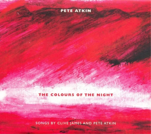 Pete Atkin The Colours of the Night: Songs By Clive James & Pete Atkin (CD) - Bild 1 von 1