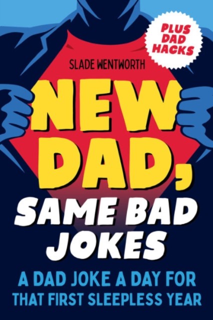 New Dad, Same Bad Jokes by Slade  Wentworth (Paperback Book)