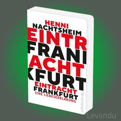 EINTRACHT FRANKFURT | Eine Liebeserklärung - das ultimative SGE-Fanbuch