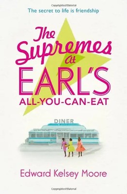 Supremes at Earl's All-You-Can-Eat - Kelsey Moore, Edward