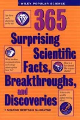 365 Surprising Scientific Facts, Breakthroughs, and Discoveries (Wiley...