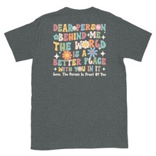 Dear Person Behind Me Better Place Back Print Short-Sleeve Unisex T-Shirt