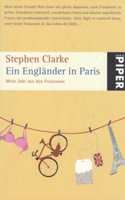 Ein Engländer in Paris - Stephen Clarke - Mein Jahr mit den Franzosen Humorbuch