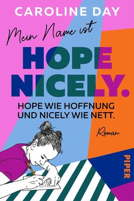 Mein Name ist Hope Nicely. Hope wie Hoffnung und Nicely wie nett. Caroline Day