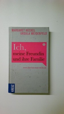 48201 Margaret Heckel ICH, MEINE FREUNDIN UND IHRE FAMILIE