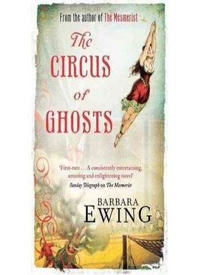 The Circus Of Ghosts: Number 2 in series (Mesmerist), Ewing 9780751540956 New^;