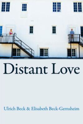 Distant Love by Beck, Ulrich, Beck-Gernsheim, Elisabeth